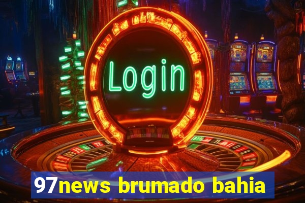 97news brumado bahia